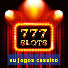 su jogos cassino